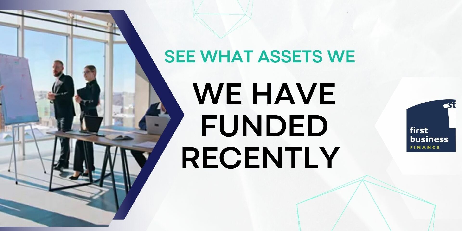 Types of assets First Business Group has recently funded Types of assets First Business Group has recently funded